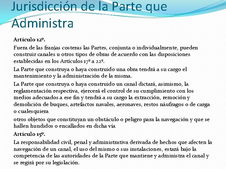Jurisdicción de la Parte que Administra Artículo 12º. Fuera de las franjas costeras las Jurisdicción de la Parte que Administra Artículo 12º. Fuera de las franjas costeras las