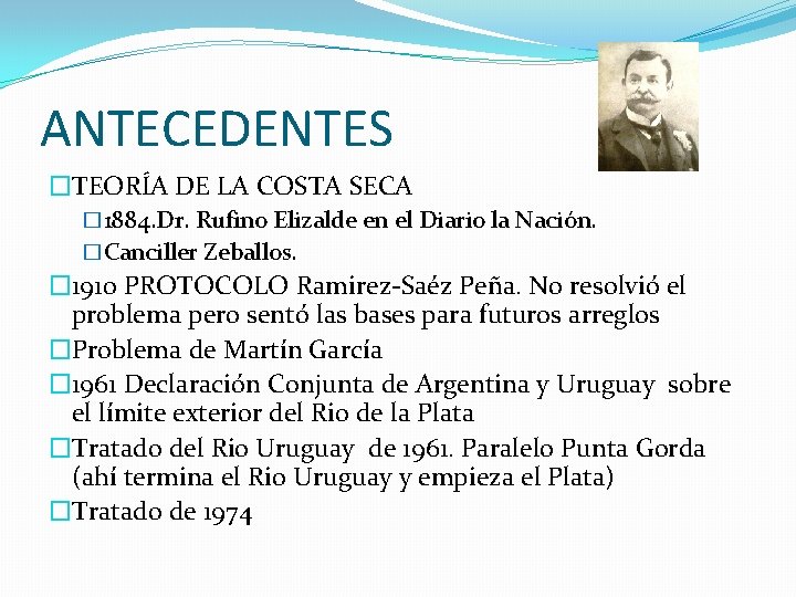 ANTECEDENTES �TEORÍA DE LA COSTA SECA � 1884. Dr. Rufino Elizalde en el Diario ANTECEDENTES �TEORÍA DE LA COSTA SECA � 1884. Dr. Rufino Elizalde en el Diario