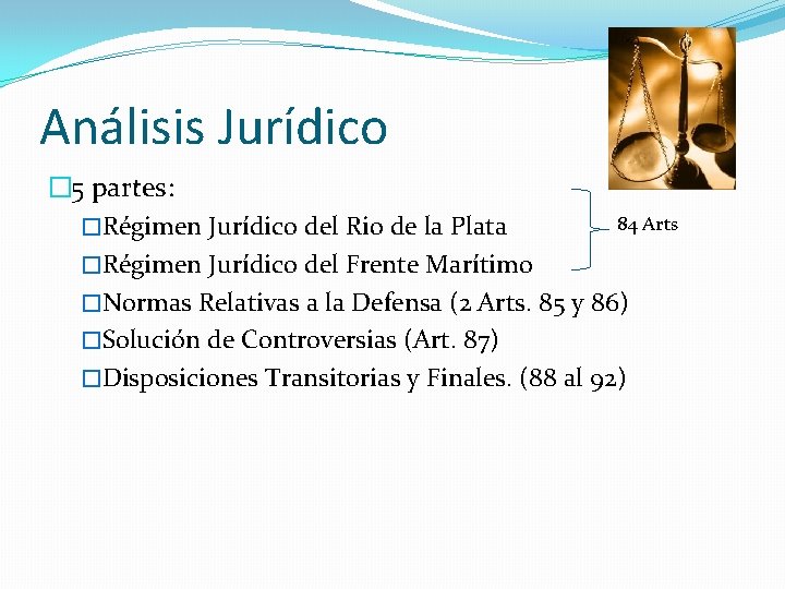 Análisis Jurídico � 5 partes: 84 Arts �Régimen Jurídico del Rio de la Plata Análisis Jurídico � 5 partes: 84 Arts �Régimen Jurídico del Rio de la Plata