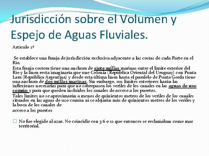 Jurisdicción sobre el Volumen y Espejo de Aguas Fluviales. Artículo 2º Se establece una Jurisdicción sobre el Volumen y Espejo de Aguas Fluviales. Artículo 2º Se establece una