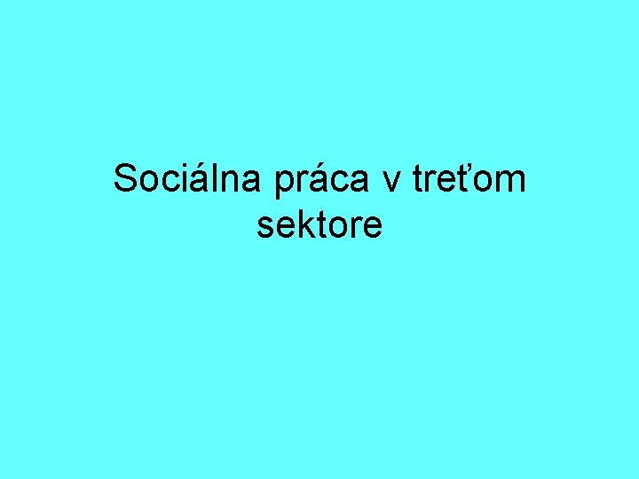 Sociálna práca v treťom sektore 