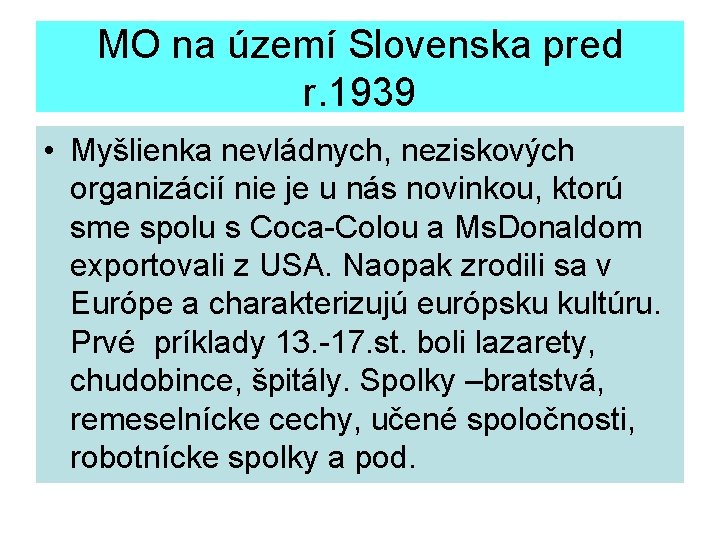 MO na území Slovenska pred r. 1939 • Myšlienka nevládnych, neziskových organizácií nie je