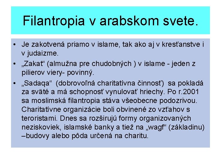 Filantropia v arabskom svete. • Je zakotvená priamo v islame, tak ako aj v