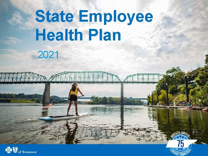 State Employee Health Plan 2021 BCBST © 2018 | 