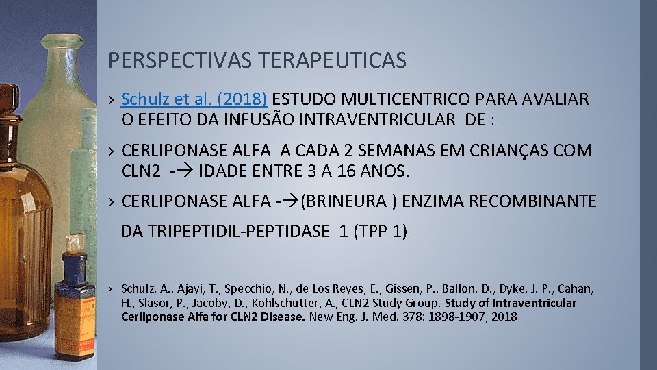 PERSPECTIVAS TERAPEUTICAS › Schulz et al. (2018) ESTUDO MULTICENTRICO PARA AVALIAR O EFEITO DA