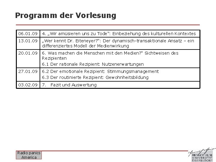 Programm der Vorlesung 06. 01. 09 4. „Wir amüsieren uns zu Tode“: Einbeziehung des