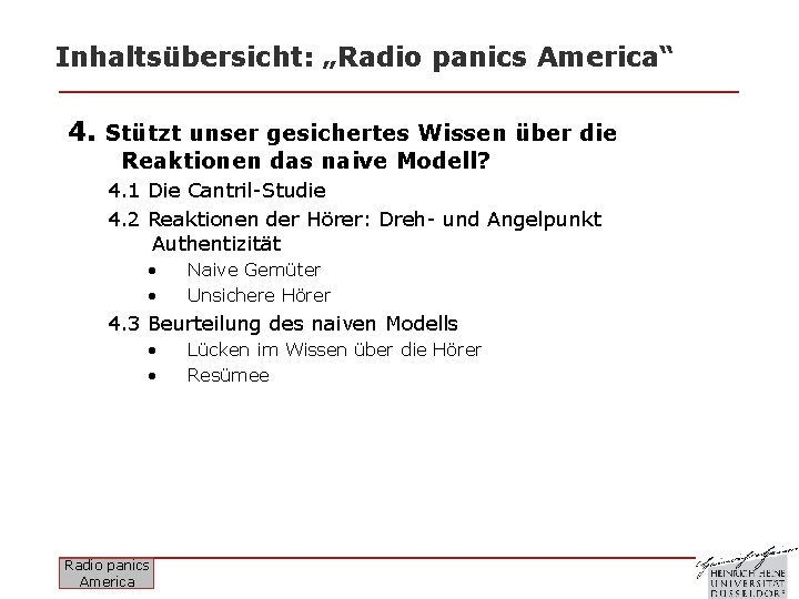 Inhaltsübersicht: „Radio panics America“ 4. Stützt unser gesichertes Wissen über die Reaktionen das naive