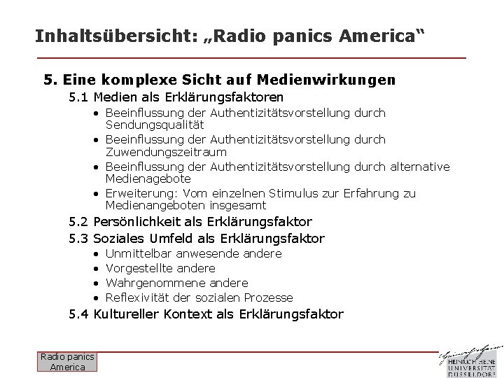 Inhaltsübersicht: „Radio panics America“ 5. Eine komplexe Sicht auf Medienwirkungen 5. 1 Medien als