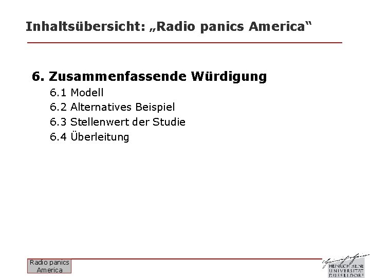 Inhaltsübersicht: „Radio panics America“ 6. Zusammenfassende Würdigung 6. 1 6. 2 6. 3 6.