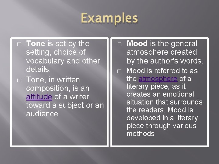 Examples � � Tone is set by the setting, choice of vocabulary and other
