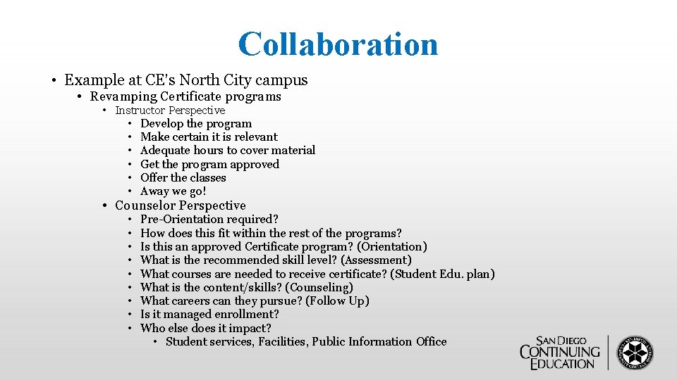 Collaboration • Example at CE’s North City campus • Revamping Certificate programs • Instructor