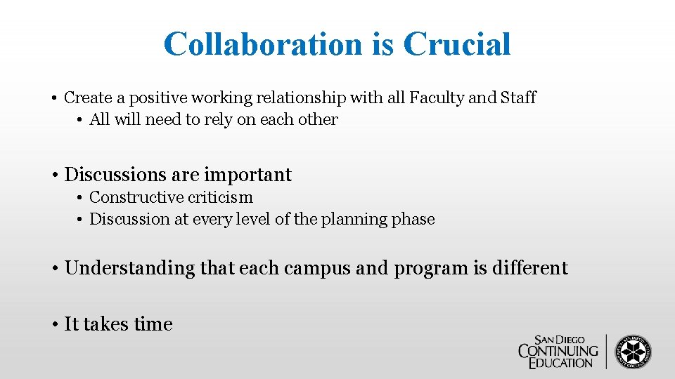 Collaboration is Crucial • Create a positive working relationship with all Faculty and Staff