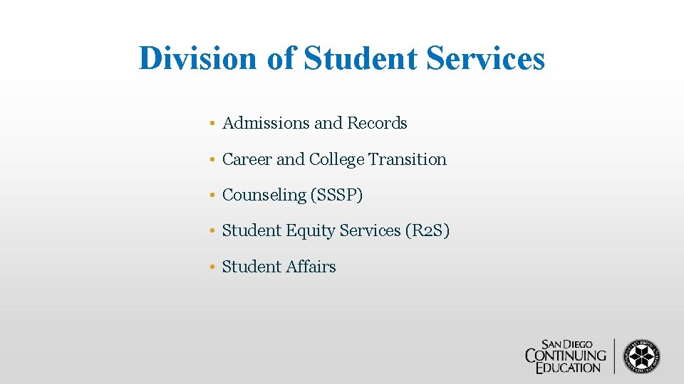 Division of Student Services • Admissions and Records • Career and College Transition •