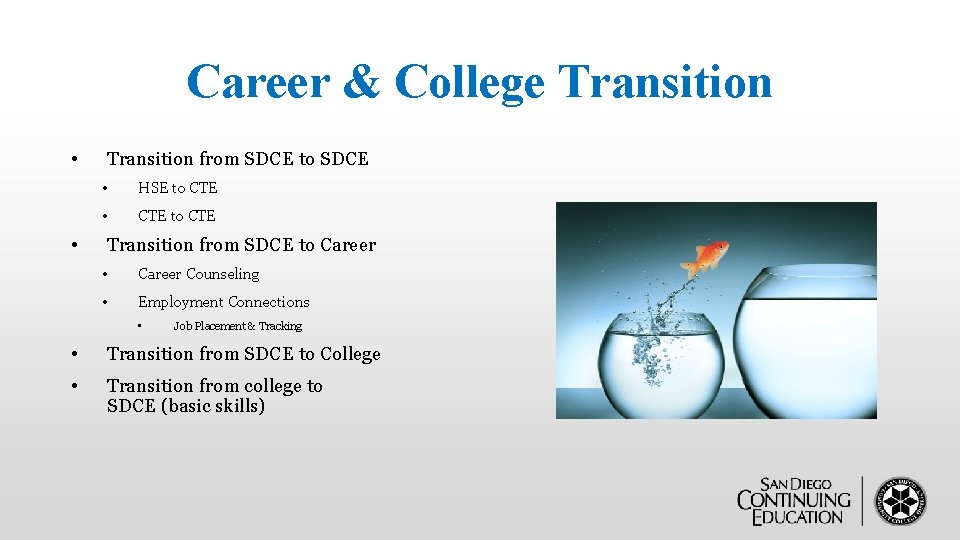 Career & College Transition • • Transition from SDCE to SDCE • HSE to