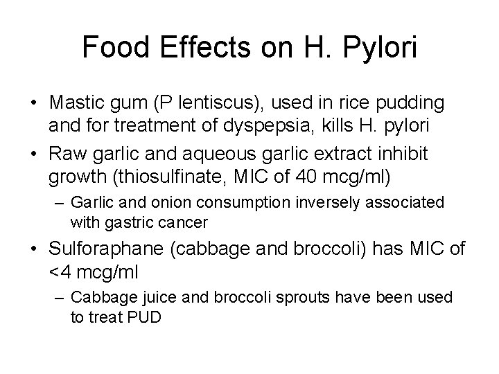 Food Effects on H. Pylori • Mastic gum (P lentiscus), used in rice pudding