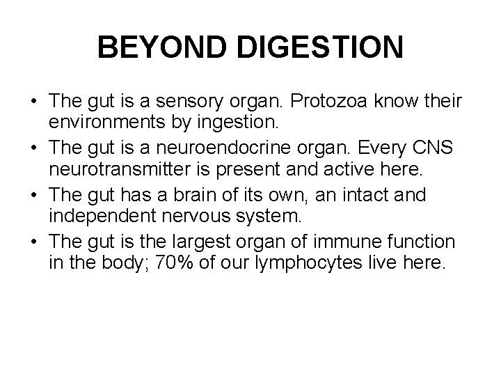 BEYOND DIGESTION • The gut is a sensory organ. Protozoa know their environments by