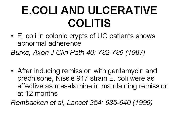 E. COLI AND ULCERATIVE COLITIS • E. coli in colonic crypts of UC patients