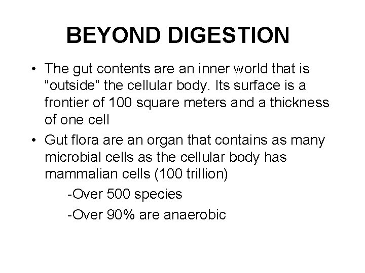 BEYOND DIGESTION • The gut contents are an inner world that is “outside” the
