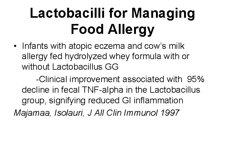 Lactobacilli for Managing Food Allergy • Infants with atopic eczema and cow’s milk allergy