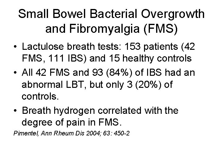 Small Bowel Bacterial Overgrowth and Fibromyalgia (FMS) • Lactulose breath tests: 153 patients (42