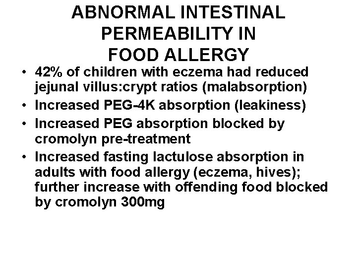 ABNORMAL INTESTINAL PERMEABILITY IN FOOD ALLERGY • 42% of children with eczema had reduced