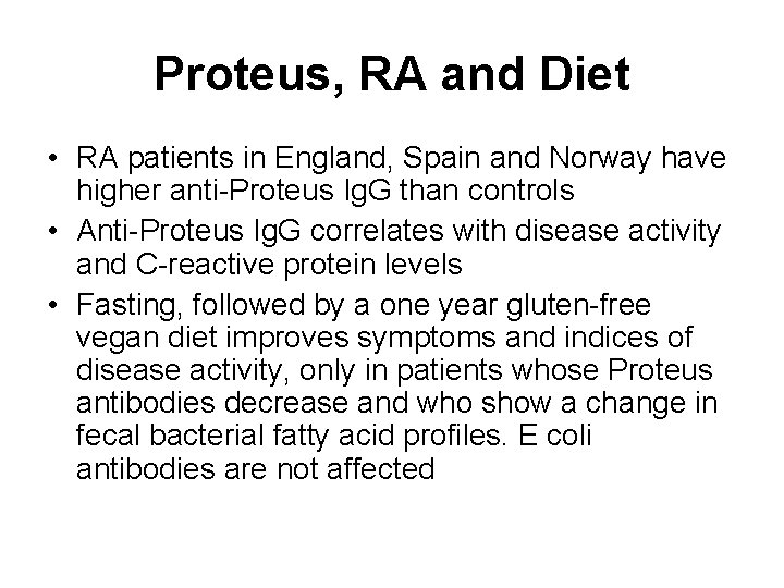 Proteus, RA and Diet • RA patients in England, Spain and Norway have higher