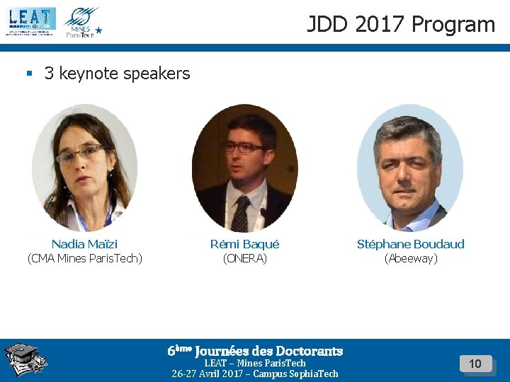 JDD 2017 Program § 3 keynote speakers Nadia Maïzi (CMA Mines Paris. Tech) Rémi