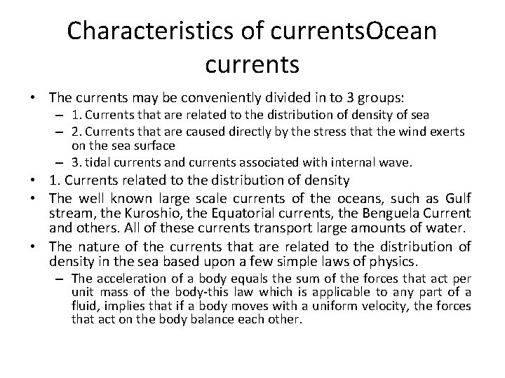 Characteristics of currents. Ocean currents • The currents may be conveniently divided in to