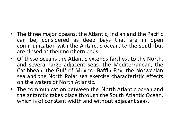  • The three major oceans, the Atlantic, Indian and the Pacific can be,