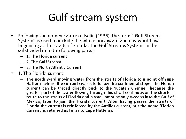 Gulf stream system • Following the nomenclature of Iselin (1936), the term “ Gulf