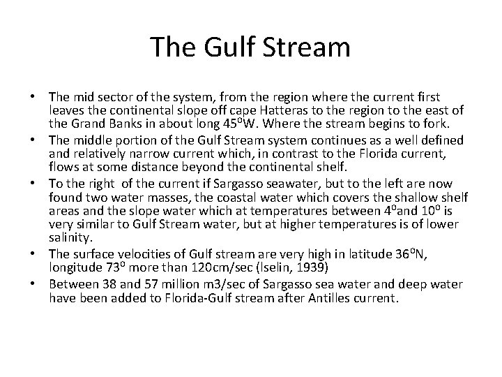 The Gulf Stream • The mid sector of the system, from the region where