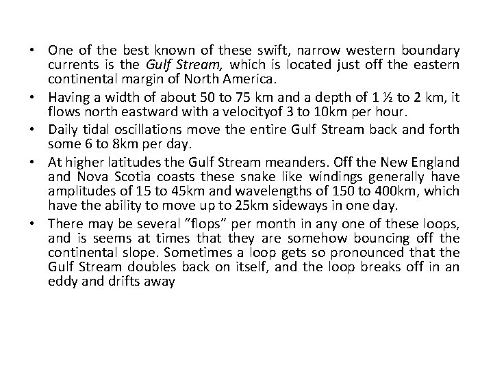  • One of the best known of these swift, narrow western boundary currents