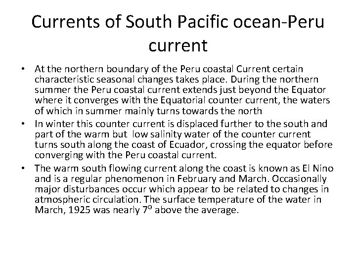Currents of South Pacific ocean-Peru current • At the northern boundary of the Peru