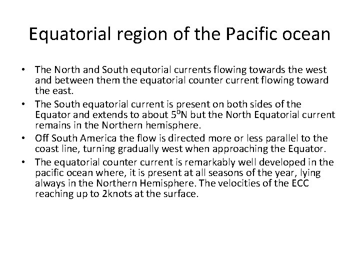 Equatorial region of the Pacific ocean • The North and South equtorial currents flowing