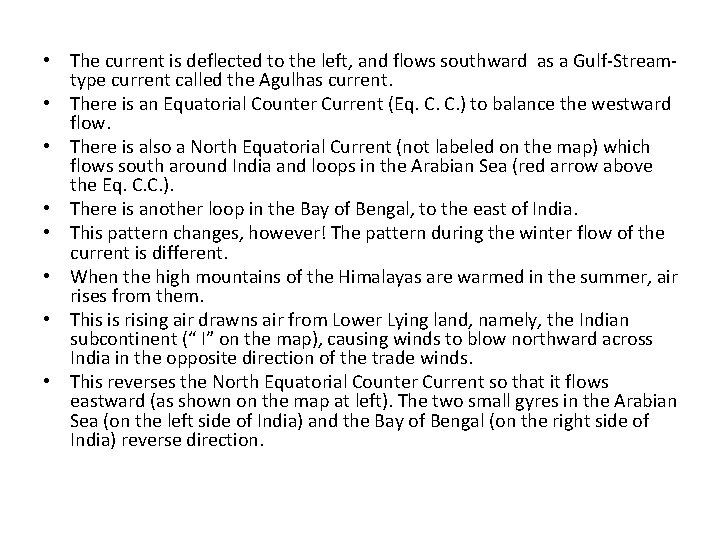  • The current is deflected to the left, and flows southward as a