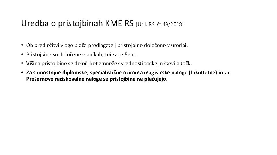 Uredba o pristojbinah KME RS (Ur. l. RS, št. 48/2018) • Ob predložitvi vloge