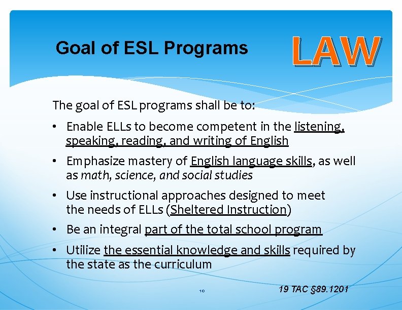 Goal of ESL Programs LAW The goal of ESL programs shall be to: •