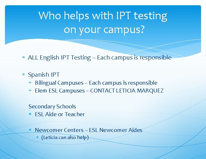 Who helps with IPT testing on your campus? ALL English IPT Testing – Each