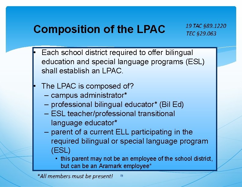 Composition of the LPAC 19 TAC § 89. 1220 TEC § 29. 063 •