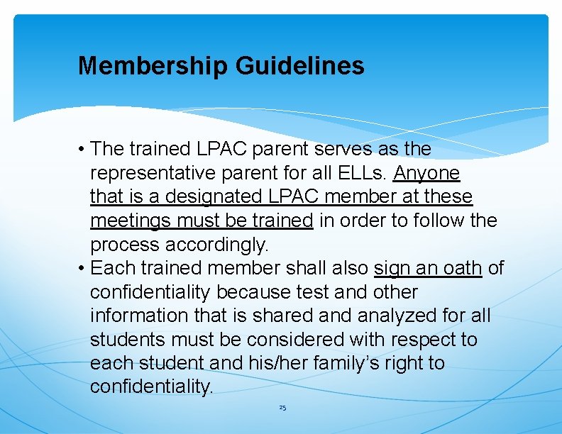 Membership Guidelines • The trained LPAC parent serves as the representative parent for all