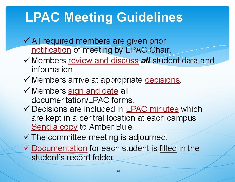 LPAC Meeting Guidelines ü All required members are given prior notification of meeting by