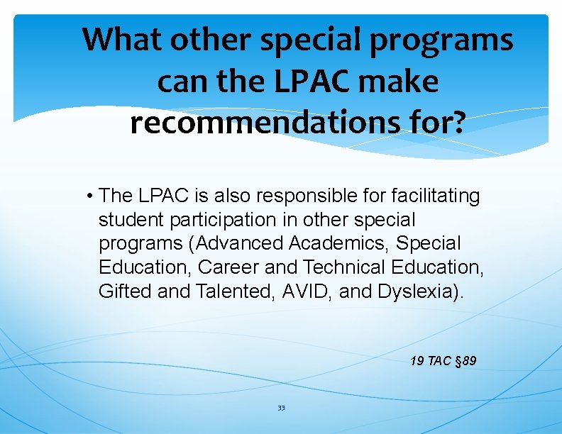 What other special programs can the LPAC make recommendations for? • The LPAC is