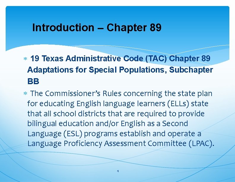 Introduction – Chapter 89 19 Texas Administrative Code (TAC) Chapter 89 Adaptations for Special