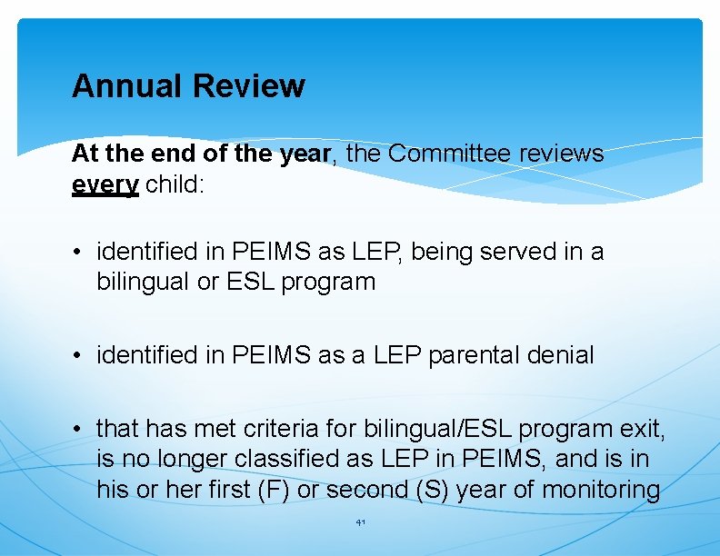 Annual Review At the end of the year, the Committee reviews every child: •