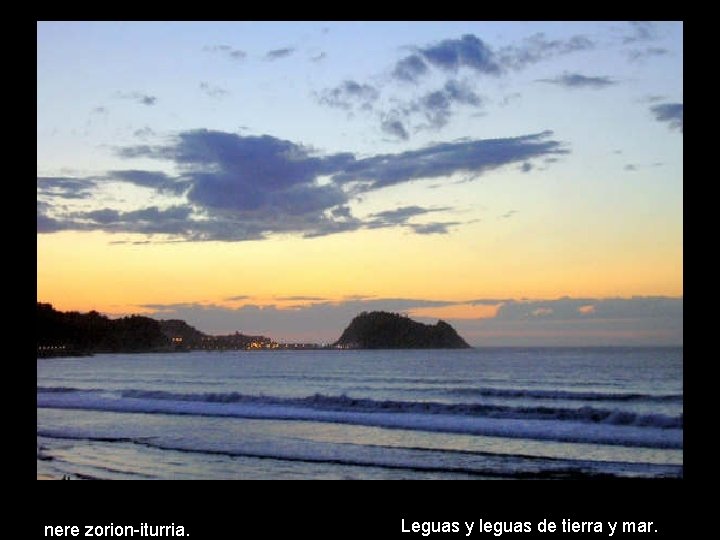 nere zorion-iturria. Leguas y leguas de tierra y mar. 