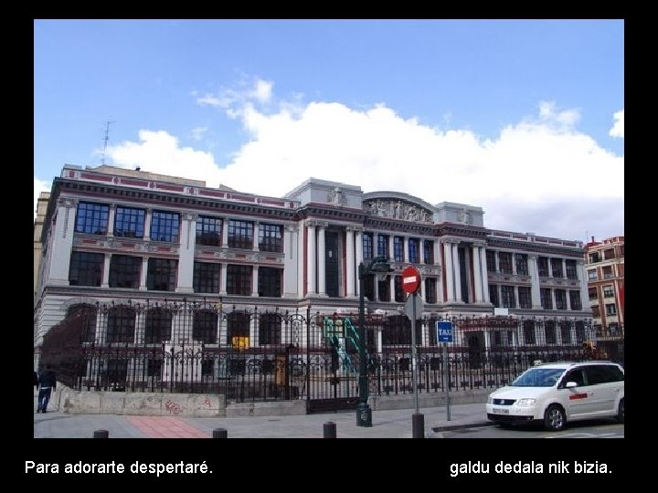 Para adorarte despertaré. galdu dedala nik bizia. 