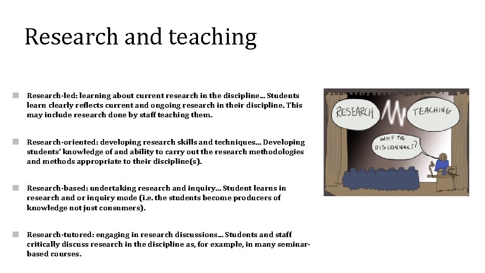 Research and teaching Research-led: learning about current research in the discipline. . . Students