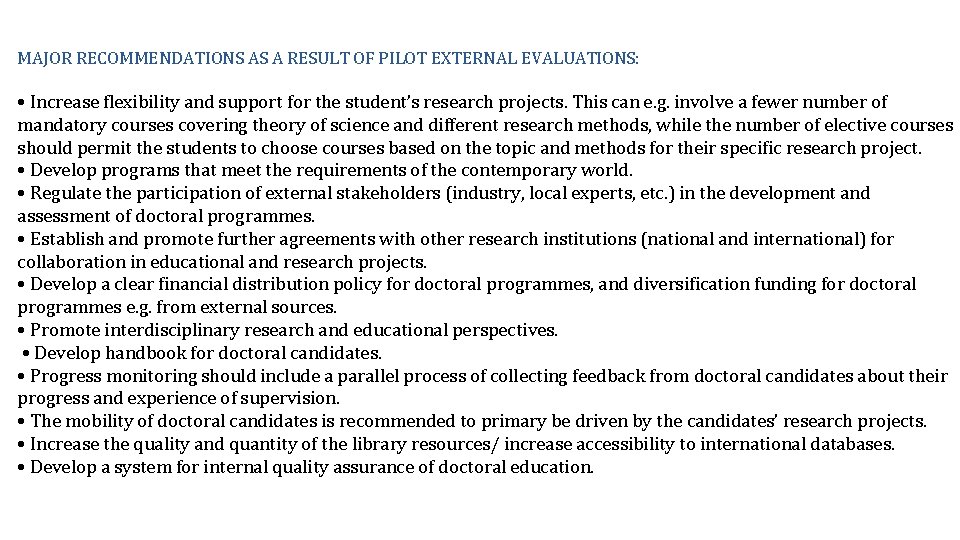 MAJOR RECOMMENDATIONS AS A RESULT OF PILOT EXTERNAL EVALUATIONS: • Increase flexibility and support