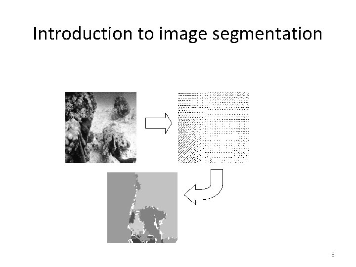Introduction to image segmentation 8 