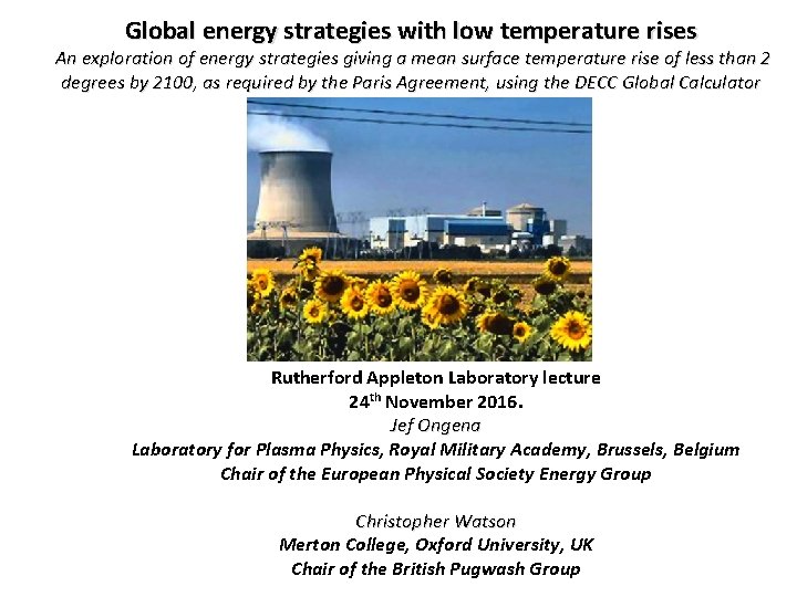 Global energy strategies with low temperature rises An exploration of energy strategies giving a